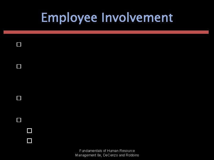 Employee Involvement � � Delegation – having the authority to make decisions in one’s