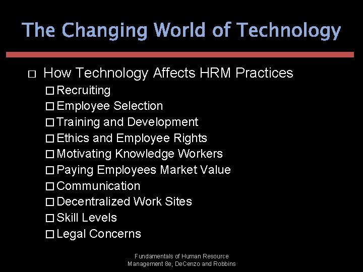 The Changing World of Technology � How Technology Affects HRM Practices � Recruiting �