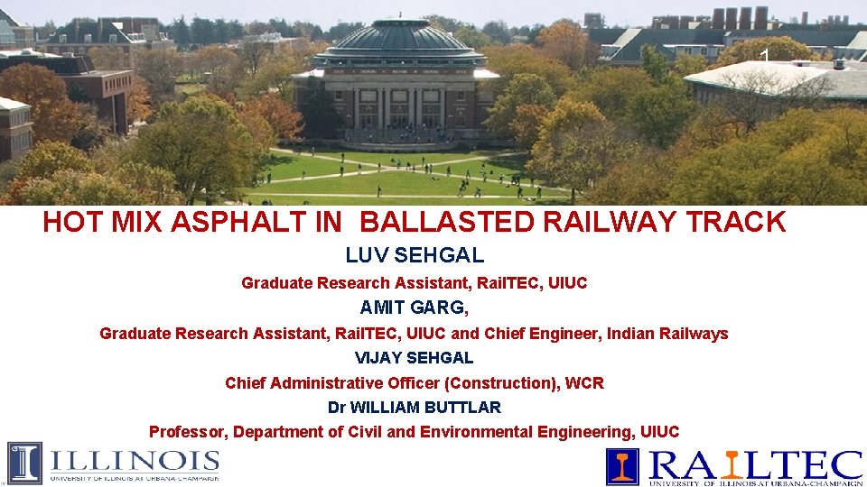 1 HOT MIX ASPHALT IN BALLASTED RAILWAY TRACK LUV SEHGAL Graduate Research Assistant, Rail.