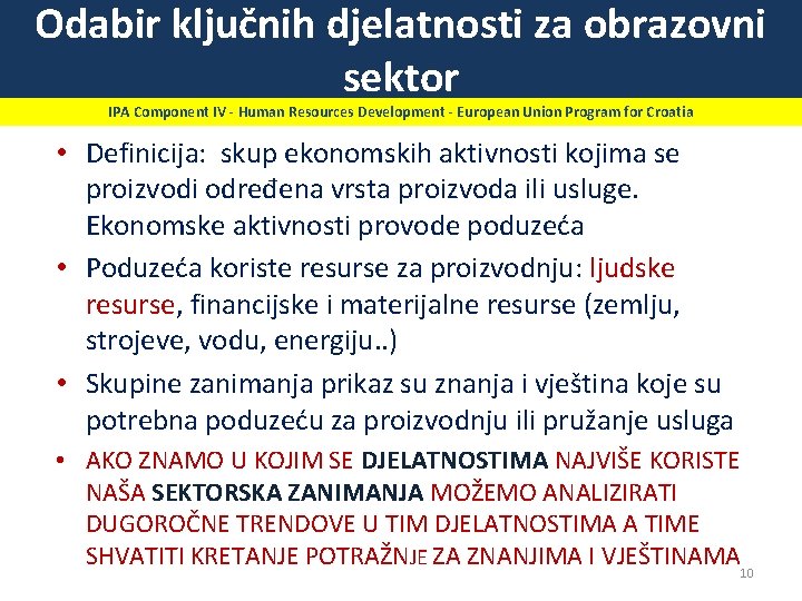 Odabir ključnih djelatnosti za obrazovni sektor IPA Component IV - Human Resources Development -