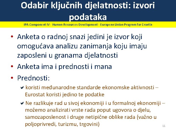 Odabir ključnih djelatnosti: izvori podataka IPA Component IV - Human Resources Development - European