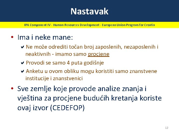 Nastavak IPA Component IV - Human Resources Development - European Union Program for Croatia