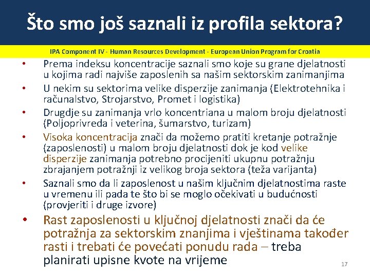 Što smo još saznali iz profila sektora? IPA Component IV - Human Resources Development