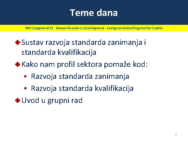 Teme dana IPA Component IV - Human Resources Development - European Union Program for