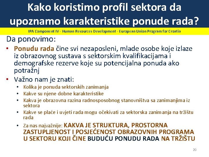 Kako koristimo profil sektora da upoznamo karakteristike ponude rada? IPA Component IV - Human