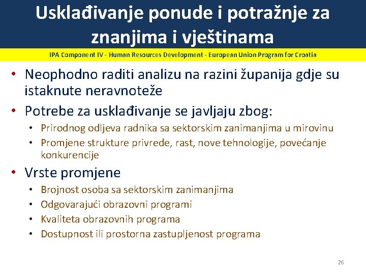 Usklađivanje ponude i potražnje za znanjima i vještinama IPA Component IV - Human Resources