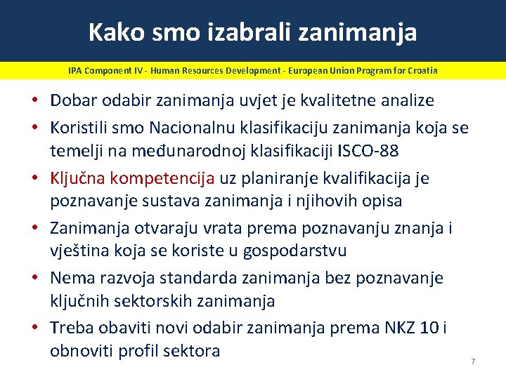 Kako smo izabrali zanimanja IPA Component IV - Human Resources Development - European Union