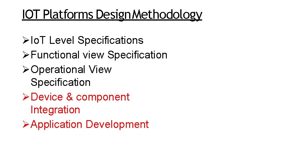 IOT Platforms Design Methodology Io. T Level Specifications Functional view Specification Operational View Specification