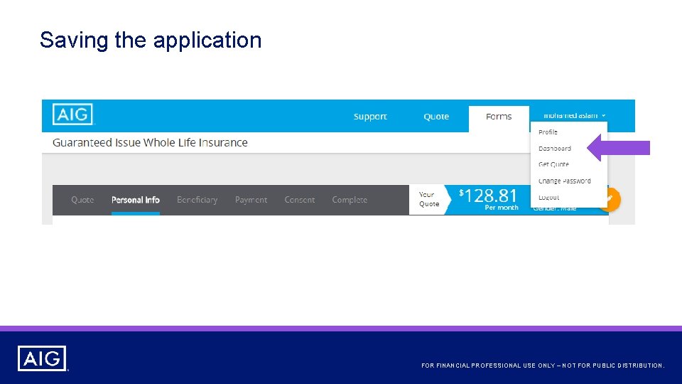 Saving the application FOR FINANCIAL PROFESSIONAL USE ONLY – NOT FOR PUBLIC DISTRIBUTION. 