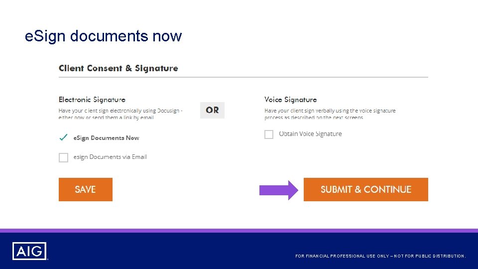 e. Sign documents now FOR FINANCIAL PROFESSIONAL USE ONLY – NOT FOR PUBLIC DISTRIBUTION.