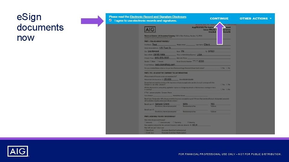 e. Sign documents now FOR FINANCIAL PROFESSIONAL USE ONLY – NOT FOR PUBLIC DISTRIBUTION.