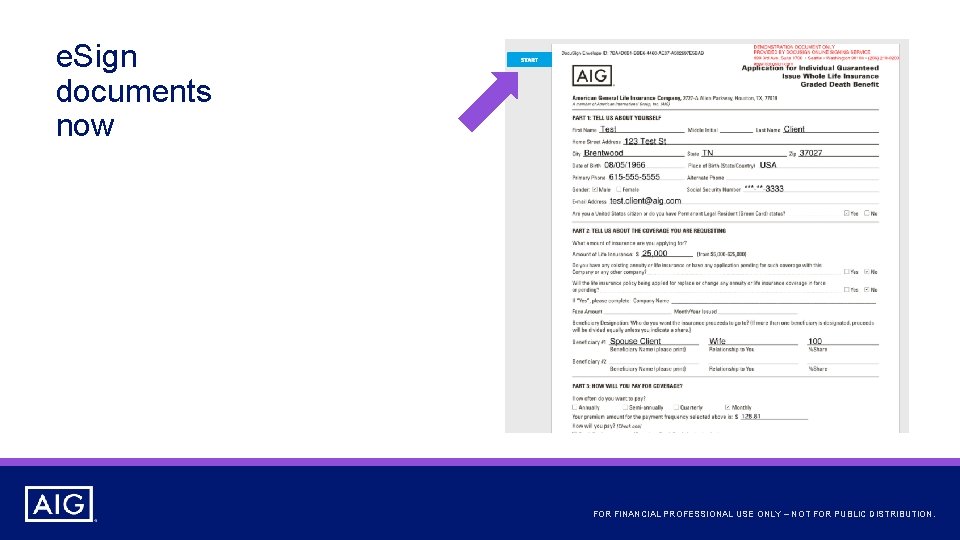 e. Sign documents now FOR FINANCIAL PROFESSIONAL USE ONLY – NOT FOR PUBLIC DISTRIBUTION.