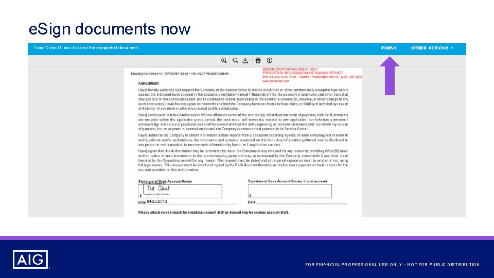 e. Sign documents now FOR FINANCIAL PROFESSIONAL USE ONLY – NOT FOR PUBLIC DISTRIBUTION.