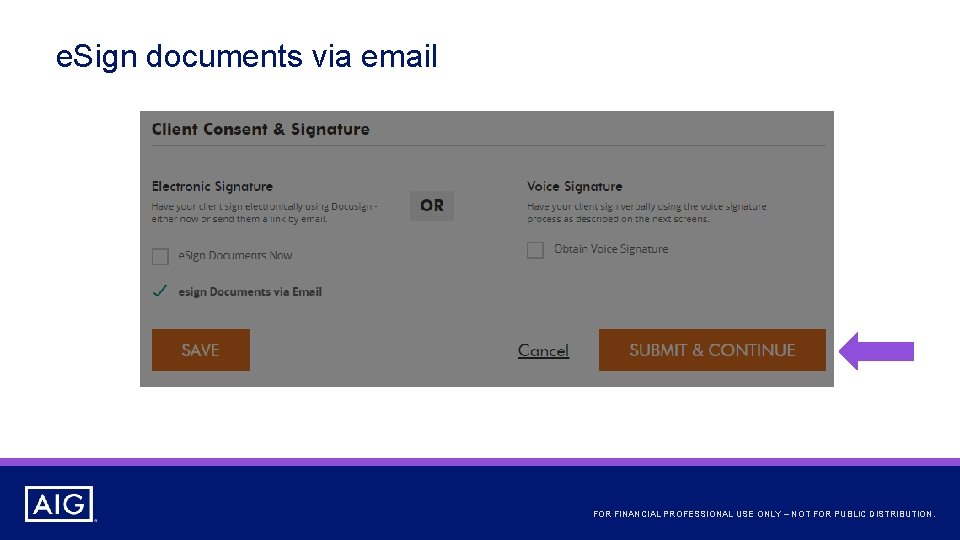 e. Sign documents via email FOR FINANCIAL PROFESSIONAL USE ONLY – NOT FOR PUBLIC