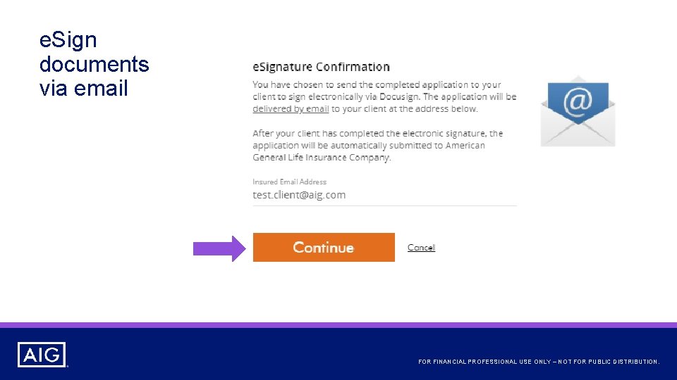 e. Sign documents via email FOR FINANCIAL PROFESSIONAL USE ONLY – NOT FOR PUBLIC