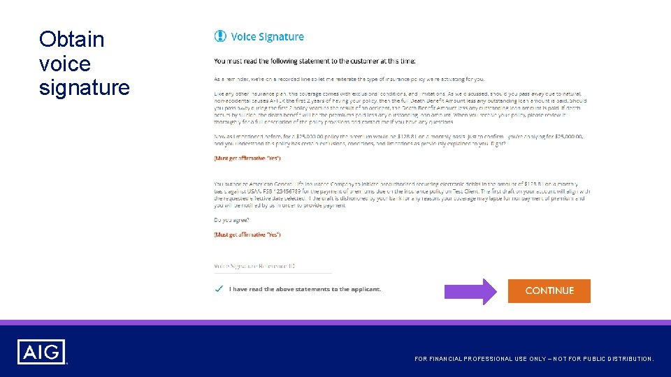 Obtain voice signature FOR FINANCIAL PROFESSIONAL USE ONLY – NOT FOR PUBLIC DISTRIBUTION. 