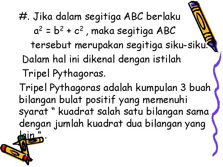 #. Jika dalam segitiga ABC berlaku a 2 = b 2 + c 2