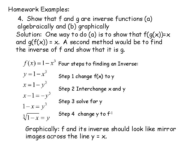Homework Examples: 4. Show that f and g are inverse functions (a) algebraically and Homework Examples: 4. Show that f and g are inverse functions (a) algebraically and