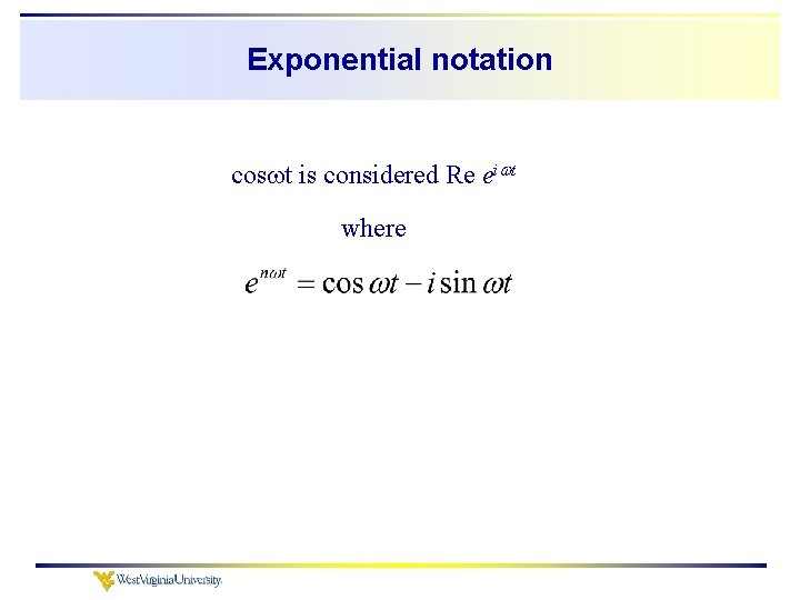 Exponential notation cos t is considered Re ei t where 