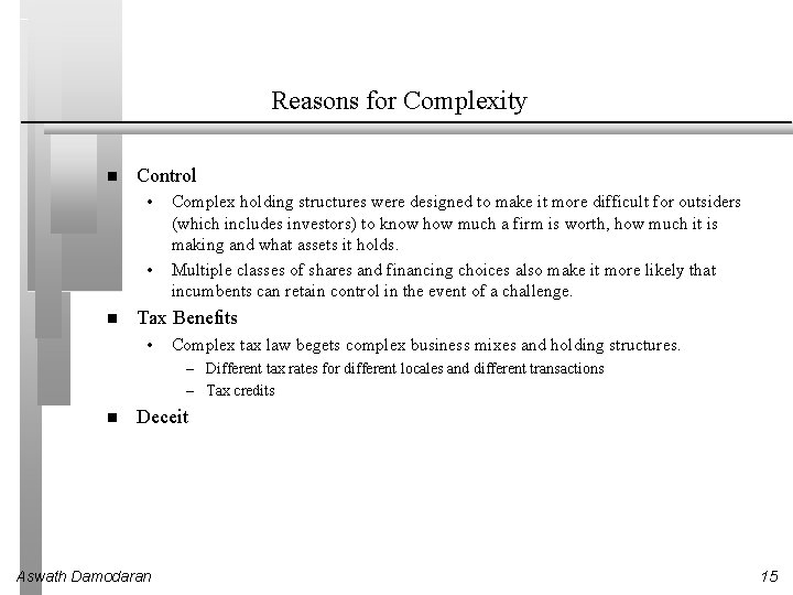 Reasons for Complexity Control • • Complex holding structures were designed to make it