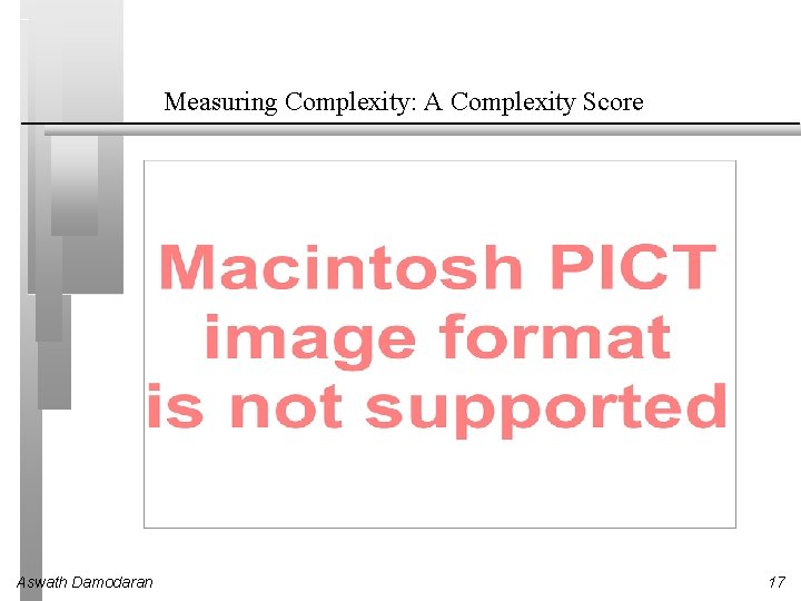 Measuring Complexity: A Complexity Score Aswath Damodaran 17 