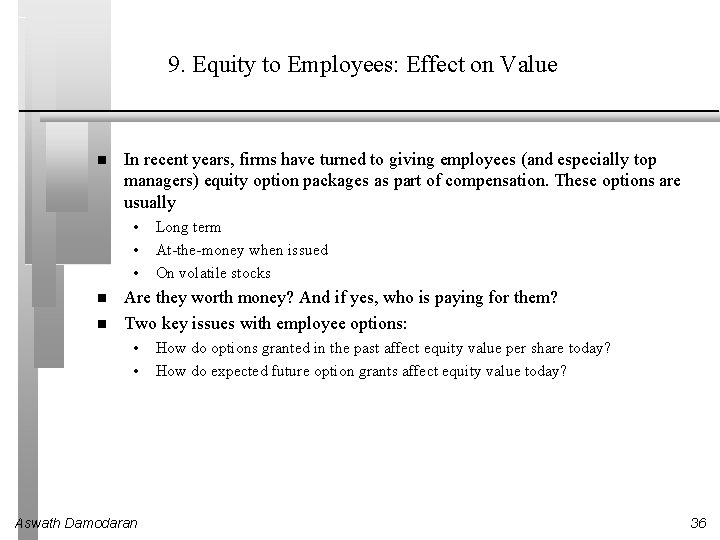 9. Equity to Employees: Effect on Value In recent years, firms have turned to