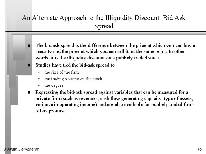 An Alternate Approach to the Illiquidity Discount: Bid Ask Spread The bid ask spread