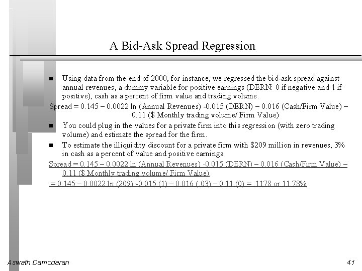 A Bid-Ask Spread Regression Using data from the end of 2000, for instance, we