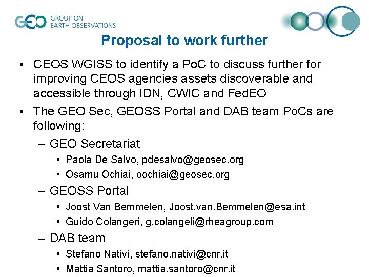 Proposal to work further • CEOS WGISS to identify a Po. C to discuss