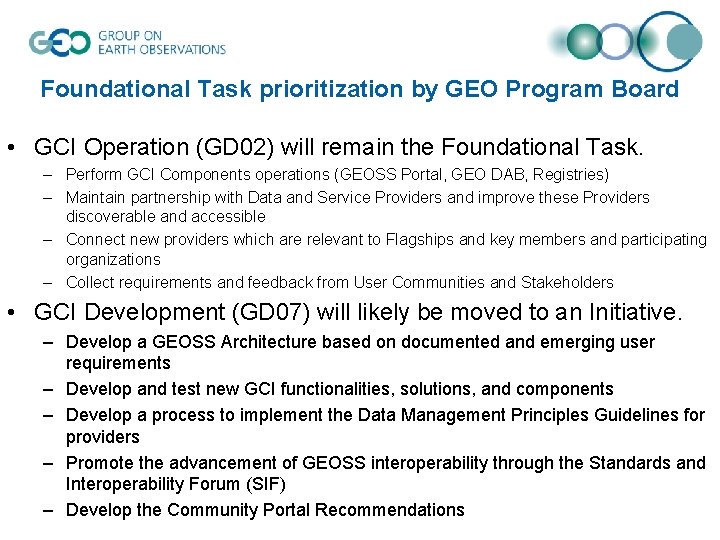 Foundational Task prioritization by GEO Program Board • GCI Operation (GD 02) will remain