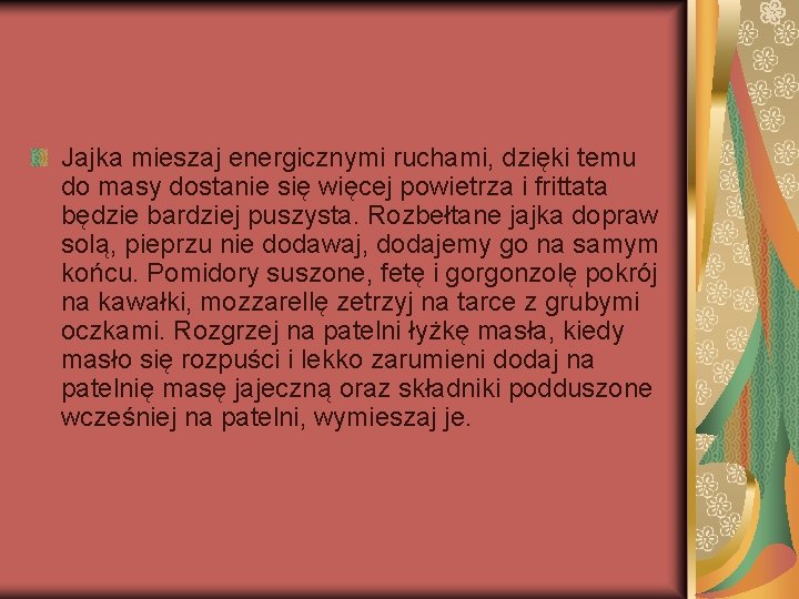 Jajka mieszaj energicznymi ruchami, dzięki temu do masy dostanie się więcej powietrza i frittata