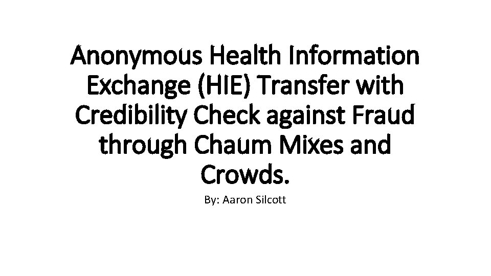 Anonymous Health Information Exchange (HIE) Transfer with Credibility Check against Fraud through Chaum Mixes