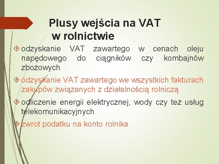 Plusy wejścia na VAT w rolnictwie odzyskanie VAT zawartego w cenach oleju napędowego do