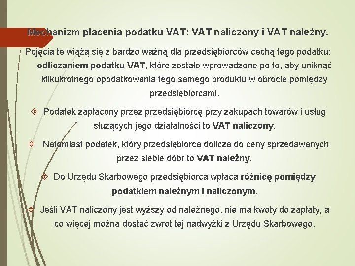 Mechanizm płacenia podatku VAT: VAT naliczony i VAT należny. Pojęcia te wiążą się z