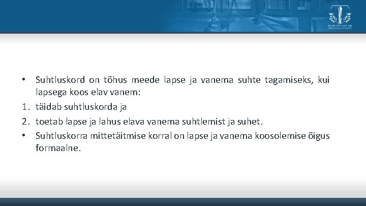  • Suhtluskord on tõhus meede lapse ja vanema suhte tagamiseks, kui lapsega koos
