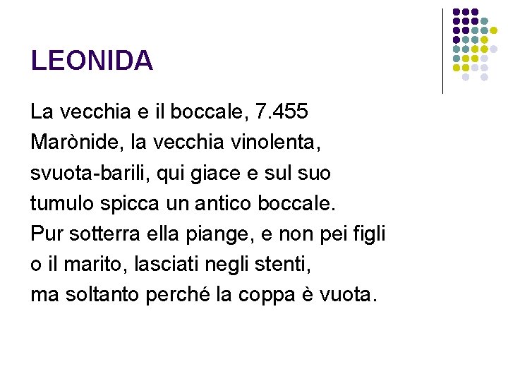 LEONIDA La vecchia e il boccale, 7. 455 Marònide, la vecchia vinolenta, svuota-barili, qui