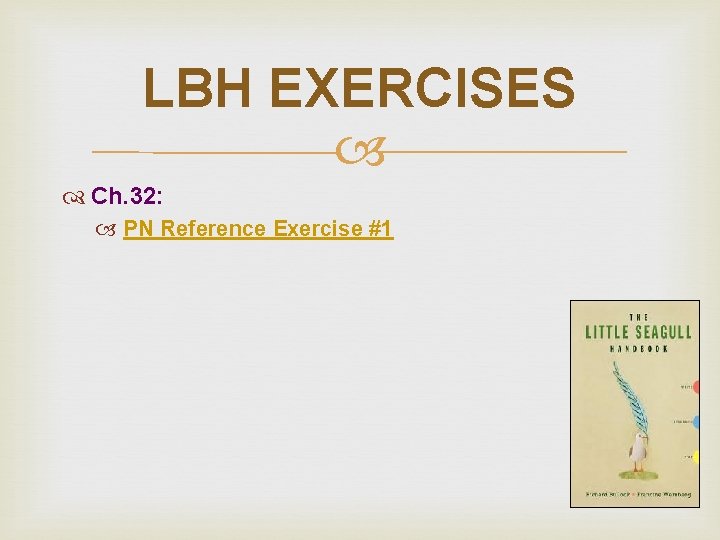 LBH EXERCISES Ch. 32: PN Reference Exercise #1 