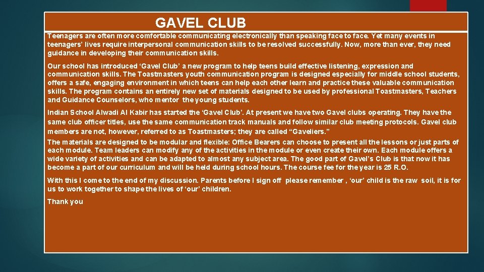 GAVEL CLUB Teenagers are often more comfortable communicating electronically than speaking face to face.