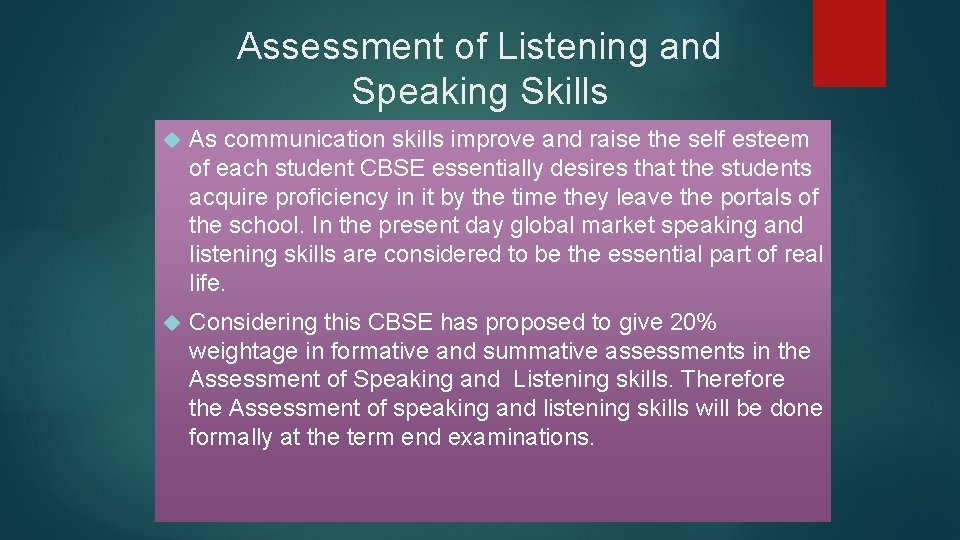 Assessment of Listening and Speaking Skills As communication skills improve and raise the self