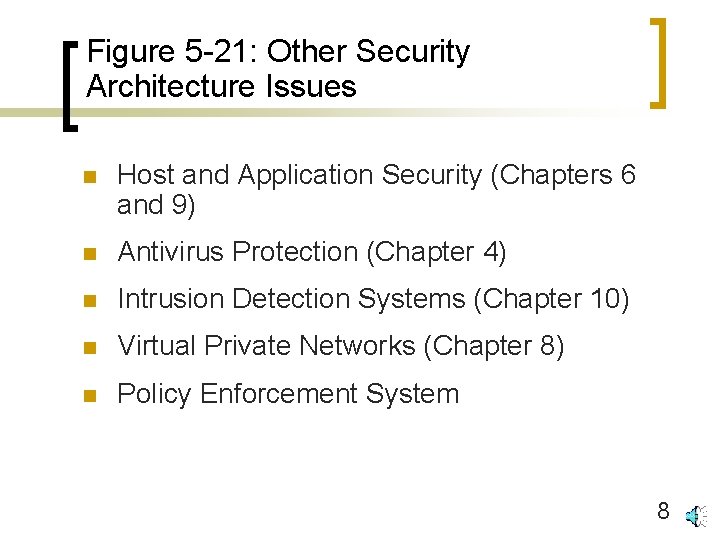 Figure 5 -21: Other Security Architecture Issues n Host and Application Security (Chapters 6