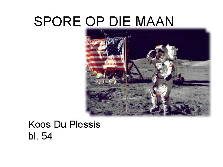 SPORE OP DIE MAAN Koos Du Plessis bl. 54 