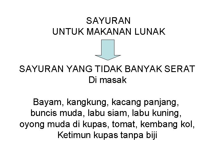 SAYURAN UNTUK MAKANAN LUNAK SAYURAN YANG TIDAK BANYAK SERAT Di masak Bayam, kangkung, kacang