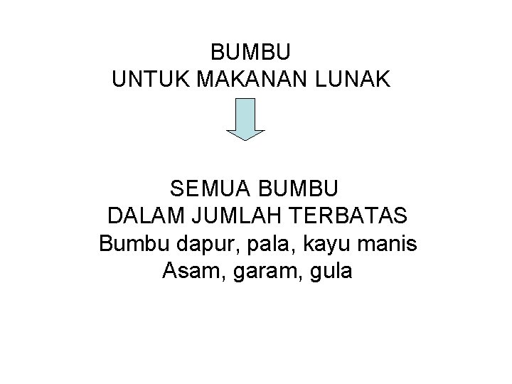 BUMBU UNTUK MAKANAN LUNAK SEMUA BUMBU DALAM JUMLAH TERBATAS Bumbu dapur, pala, kayu manis