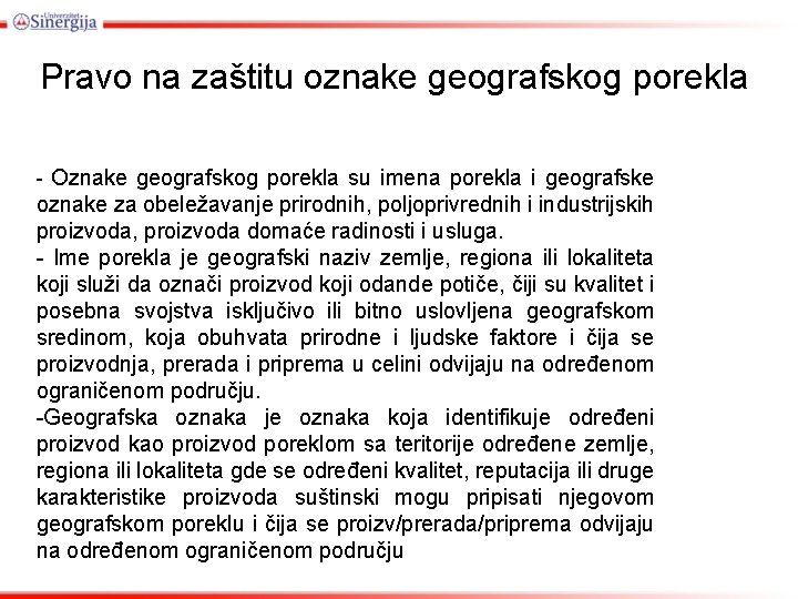 Pravo na zaštitu oznake geografskog porekla - Oznake geografskog porekla su imena porekla i