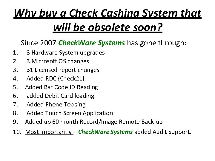 Why buy a Check Cashing System that will be obsolete soon? Since 2007 Check.