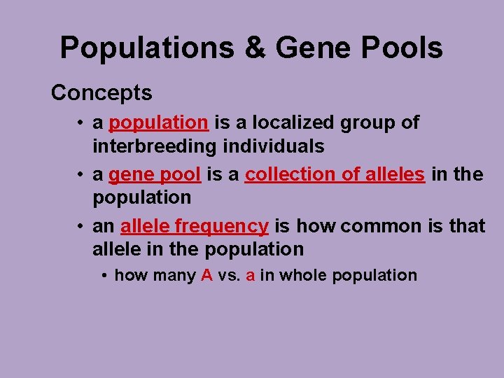 Populations & Gene Pools Concepts • a population is a localized group of interbreeding