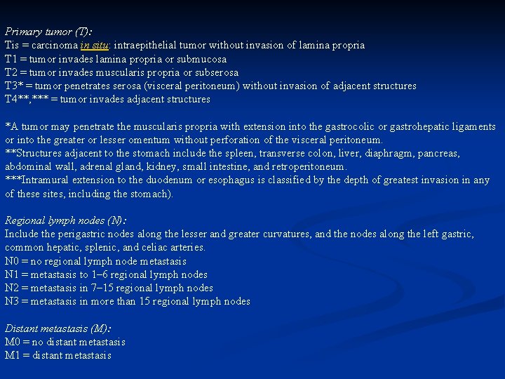 Primary tumor (T): Tis = carcinoma in situ: intraepithelial tumor without invasion of lamina