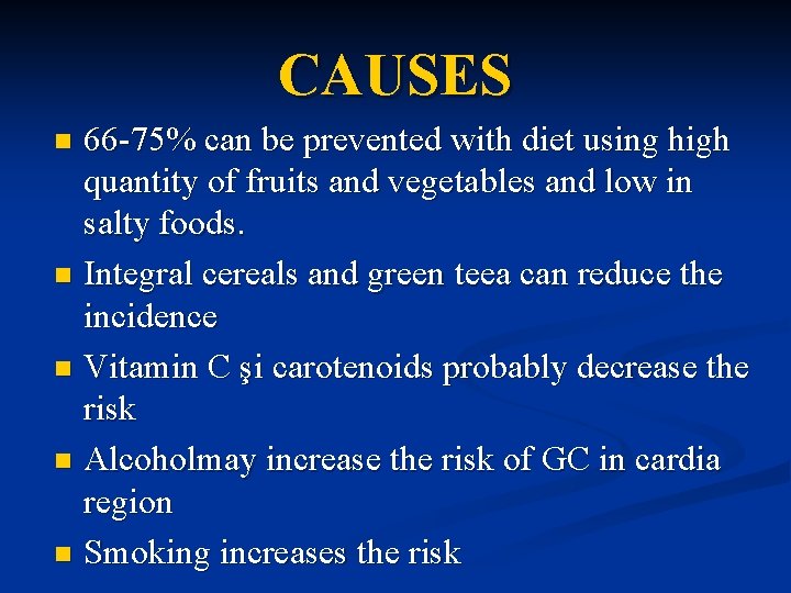 CAUSES 66 -75% can be prevented with diet using high quantity of fruits and