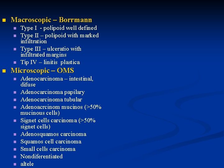 n Macroscopic – Borrmann n n Type I - polipoid well defined Type II