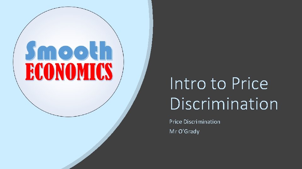 Intro to Price Discrimination Mr O’Grady 